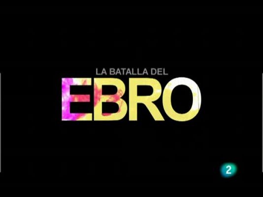 La batalla del Ebro - La batalla del Ebro