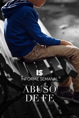 Informe Semanal - Abuso de fe