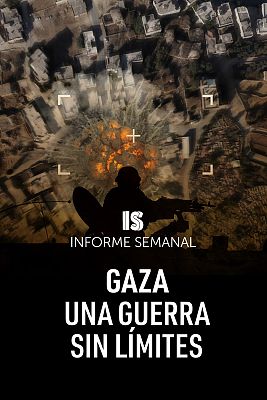 Informe Semanal - Gaza, una guerra sin límites