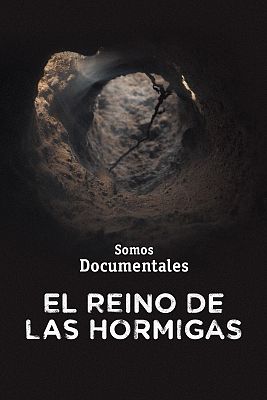 Somos Documentales - El reino de las hormigas