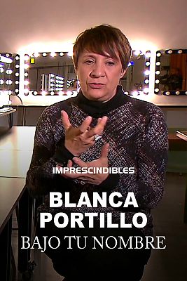 Imprescindibles - Blanca Portillo. Bajo tu nombre