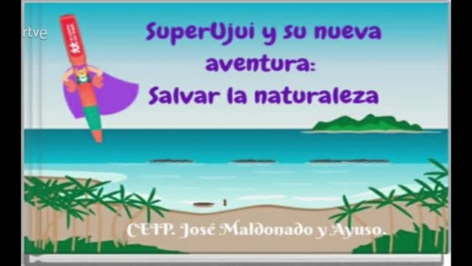 Sin programa: CEIP José Maldonado y Ayuso, (Guadalajara) - SuperUjui y su nueva aventura | RTVE Play