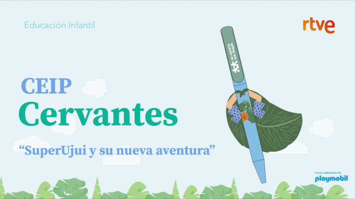  - CEIP Cervantes, (Madrid) - SuperUjui y su nueva aventura