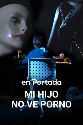 Mi hijo no ve porno