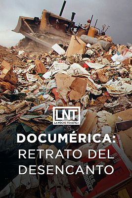 La noche temática - Documérica: Retrato del desencanto