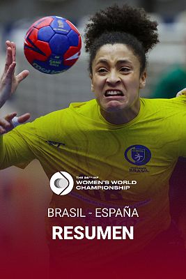 Mundiales de Balonmano - Mundial femenino de Balonmano | Brasil - España - Resumen
