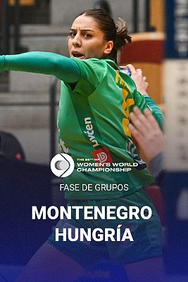 Campeonato del Mundo Femenino: Montenegro - Hungría