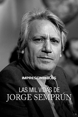 Imprescindibles - Las mil vidas de Jorge Semprún