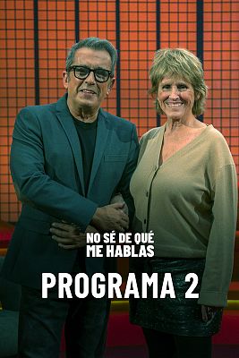 No sé de qué me hablas - Programa 2