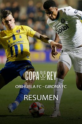 Copa del Rey | Resumen y goles del Orihuela - Girona