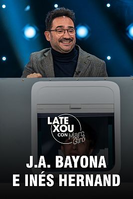 Late Xou con Marc Giró - J.A. Bayona e Inés Hernand