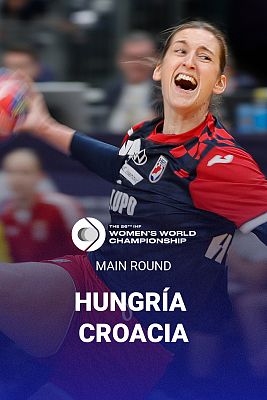 Mundiales de Balonmano - Campeonato Mundo Femenino.Main Round: Hungría - Croacia