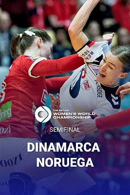 Campeonato Mundo Femenino. 1ª Semifinal: Dinamarca - Noruega