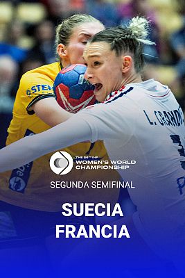 Mundiales de Balonmano - Campeonato Mundo Femenino. 2ª Semifinal: Suecia - Francia