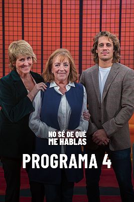 No sé de qué me hablas - Programa 4: Interpretación