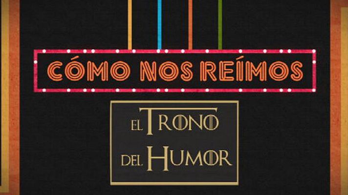 ¡Cómo nos reímos! - El trono del humor - Ver ahora