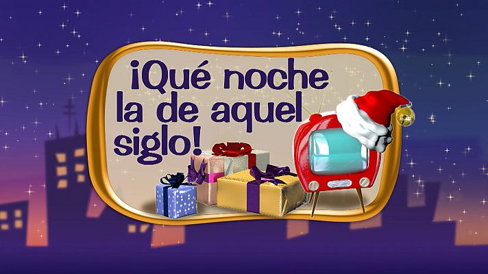 Viaje al centro de la tele - Qué noche la de aquel siglo - Ver ahora