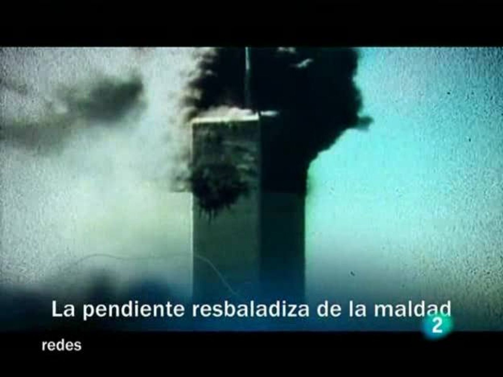 Redes  (4/04/10): La pendiente resbaladiza de la maldad