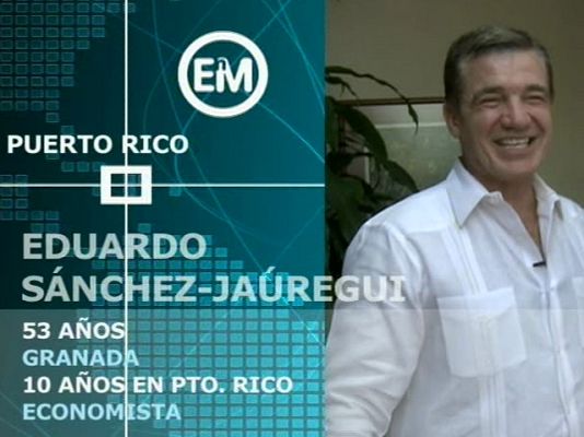 Españoles en el mundo - Puerto Rico - Eduardo Sánchez