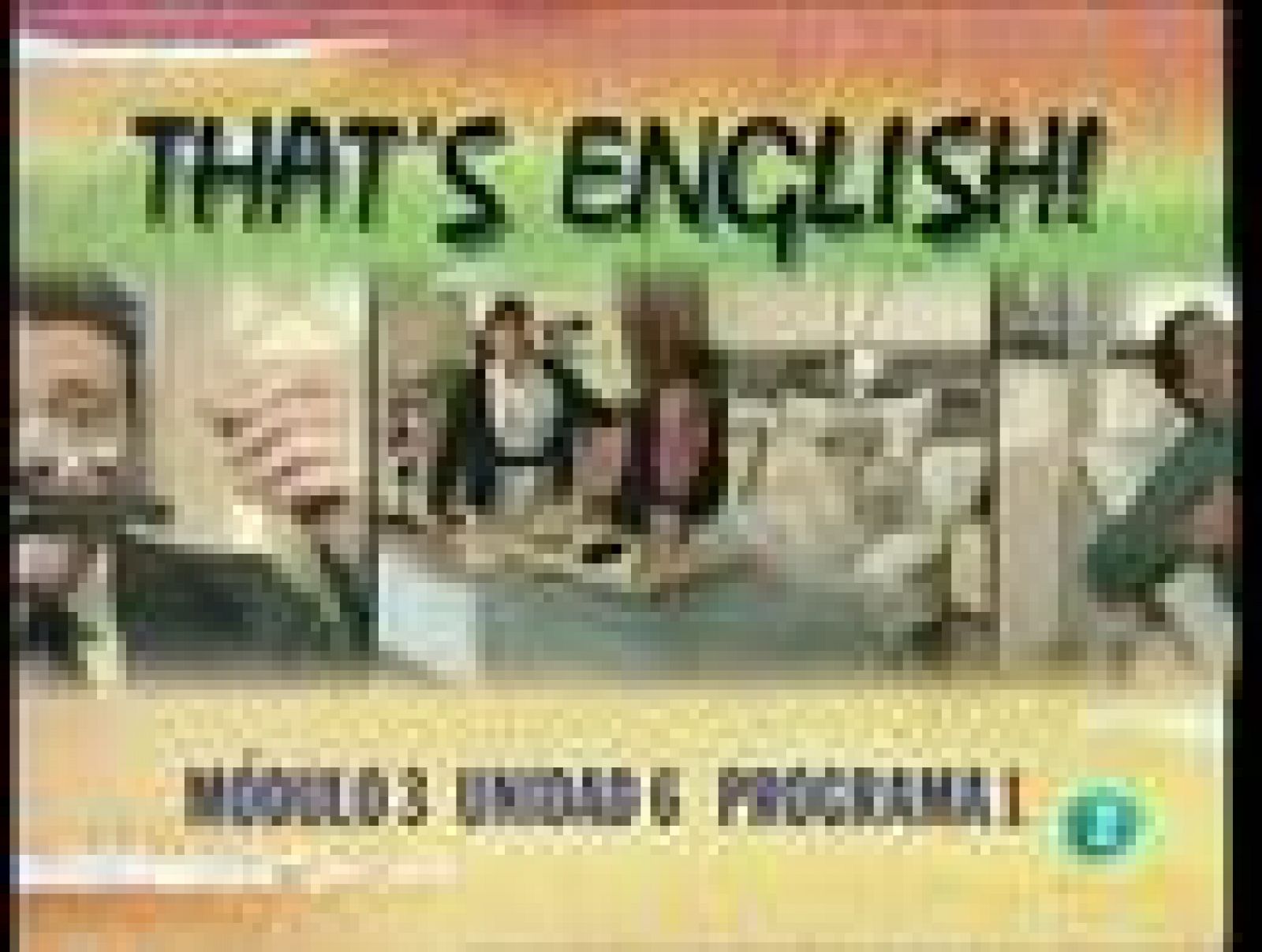 That's English: Módulo 3 - Unidad 6 - Programa 1 | RTVE Play