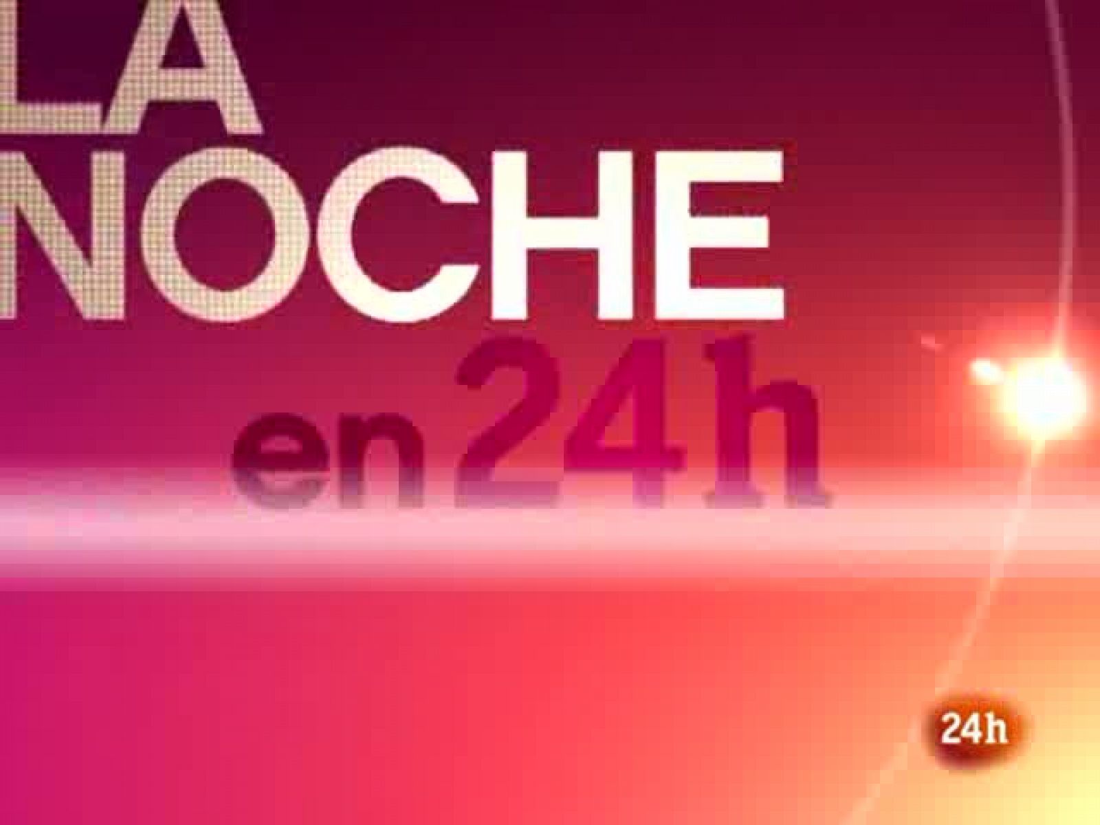 La noche en 24h: La noche en 24 horas - 28/09/10 | RTVE Play