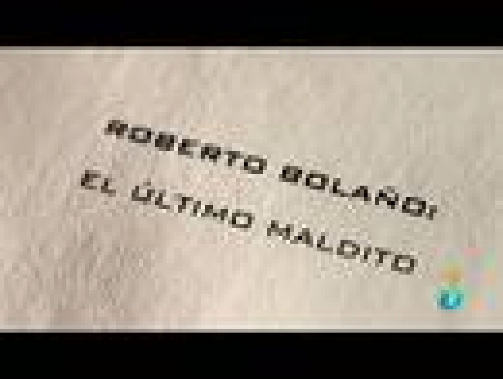 Imprescindibles: Roberto Bolaño  | RTVE Play