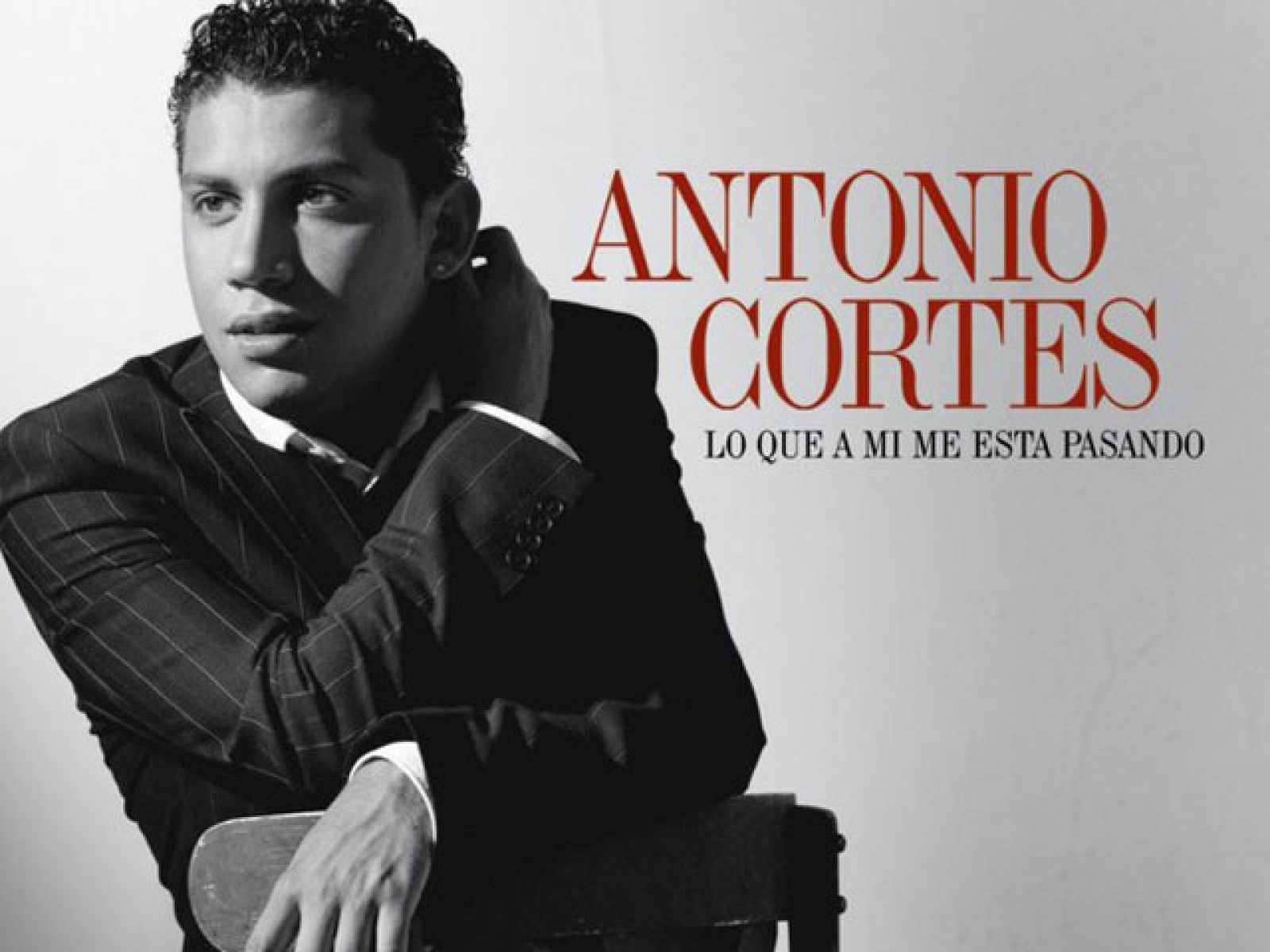 Antonio Cortés - Lo que a mí me está pasando