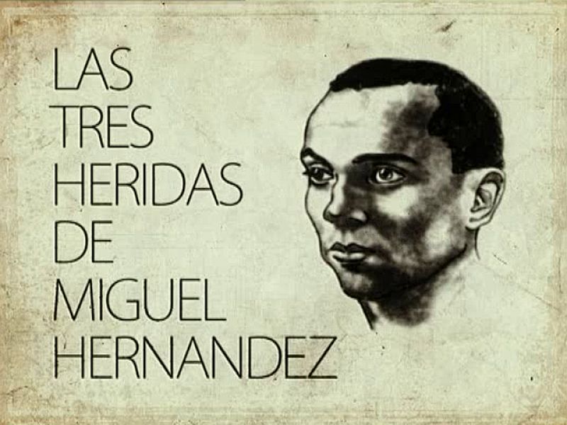 UNED - Las tres heridas de Miguel Hernández
